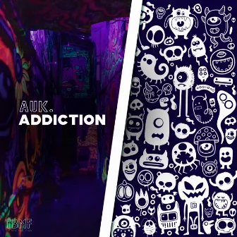 Addiction by Auk.