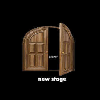 new stage by errorter