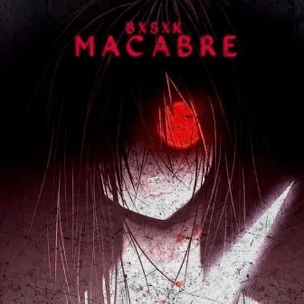 MACABRE by BXSXK