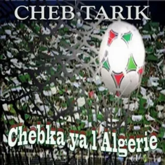 Chebka ya l'Algérie by Cheb Tarik