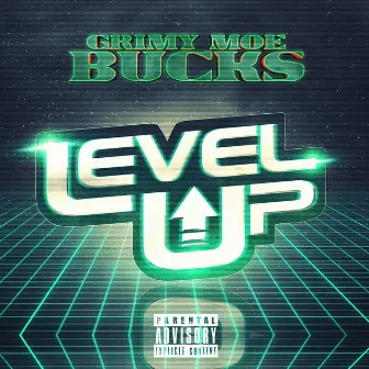 Level Up by Grimy Moe Bucks