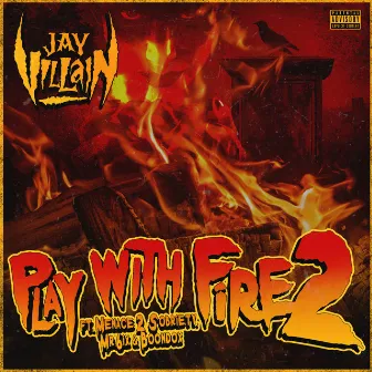 Play With Fire 2 by Jay Villain