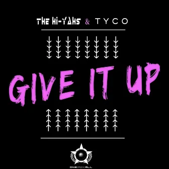 Give It Up by The Hi-Yahs