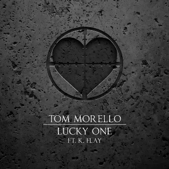 Lucky One (feat. K.Flay) by Tom Morello