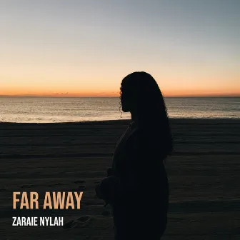 Far Away by Zaraie Nylah