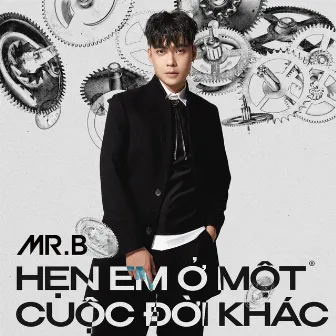 Hẹn Em Ở Một Cuộc Đời Khác by Mr.B