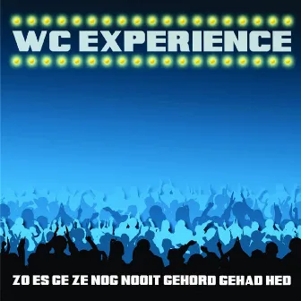 Zo Es Ge Ze Nog Nooit Gehord Gehad Hed by WC Experience