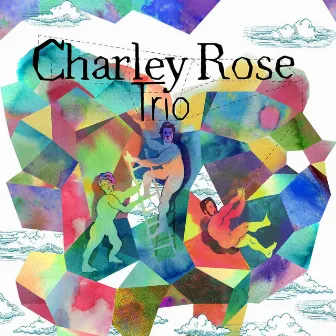 Charley Rose Trio by Charley Rose Trio