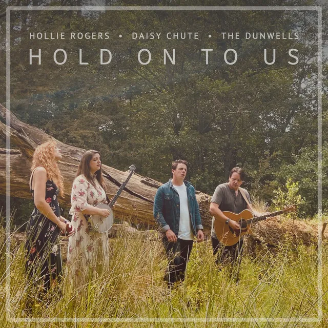 Hold on to us