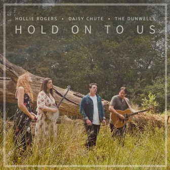 Hold on to us by Daisy Chute