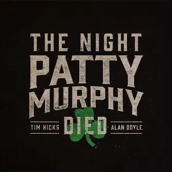 The Night Patty Murphy Died by Alan Doyle