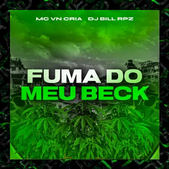 Fuma do Meu Beck by Dj BILL RPZ