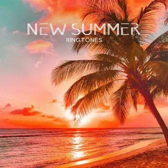 NEW SUMMER RINGTONES – Ocean Club And Beach Vibes, Dreamy Soothing Melodies by Casual Ringtones