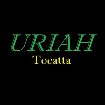 Tocatta by Uriah