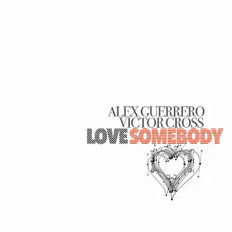 Love Somebody by Alex Guerrero