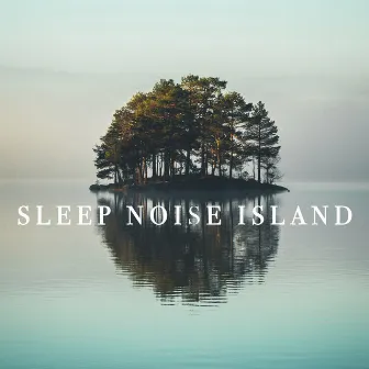 Sleep Noise Island by Sleep Noise Island