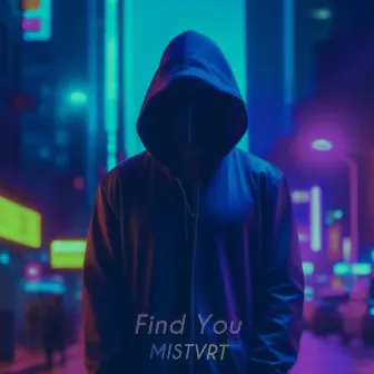 Find You by MISTVRT