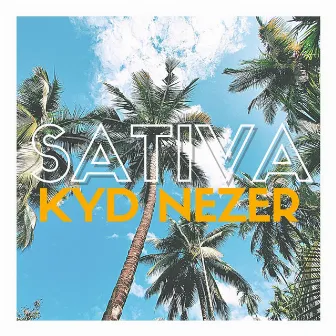 Sativa by Kyd Nezer