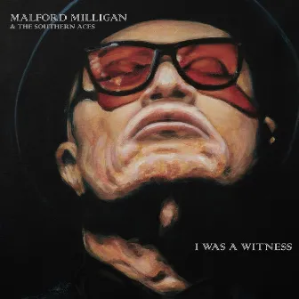 I Was a Witness by Malford Milligan