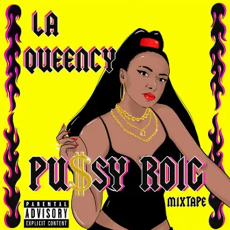 Pussy Roig (Mixtape) by La Queency