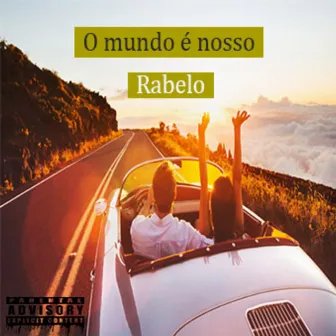 O Mundo É Nosso by Rabelo