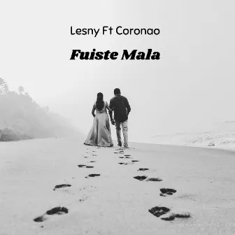 Fuiste Mala by Lesny