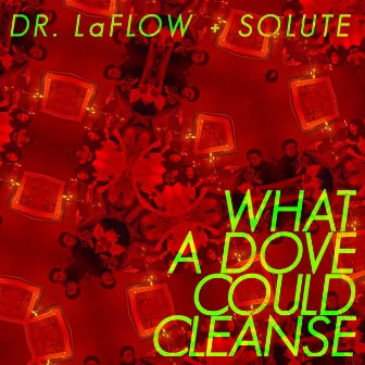 What a Dove Could Cleanse by Dr. LaFlow