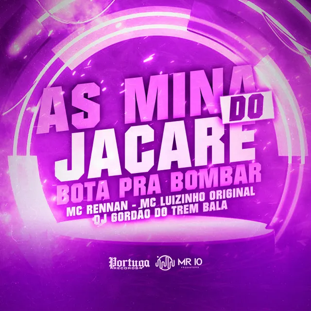 As Mina do Jacaré Bota pra Bombar