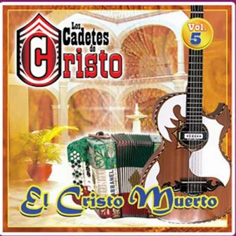 El Cristo Muerto by Los Cadetes De Cristo