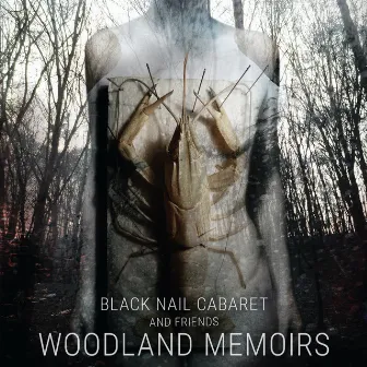 Black Nail Cabaret & Friends - Woodland Memoirs by Black Nail Cabaret