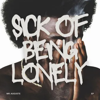 Sick of Being Lonely EP by Sean Auguste