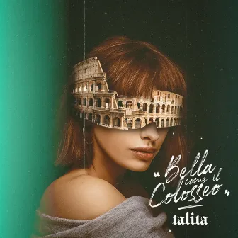 Bella come il Colosseo by TALITA