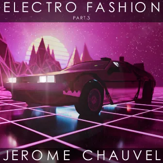 Electro Fashion, Pt. 3 by Jérôme Chauvel