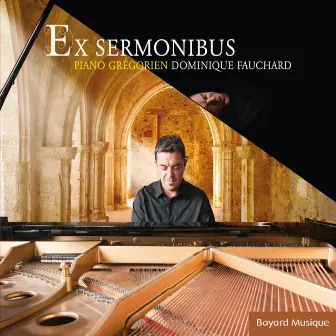 Ex sermonibus. Piano grégorien by Dominique Fauchard