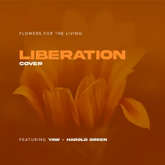 Liberation by Flowers for the Living