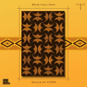 Mind Your Own by Sound of ATEM