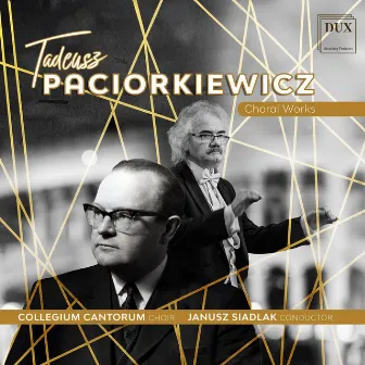 Tadeusz Paciorkiewicz - Choral Works by Janusz Siadlak