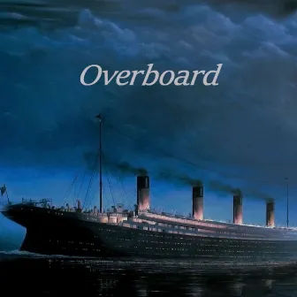 Overboard by DA