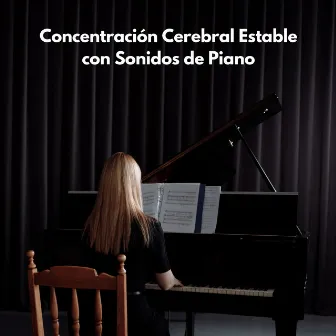 Concentración Cerebral Estable Con Sonidos De Piano by Unknown Artist