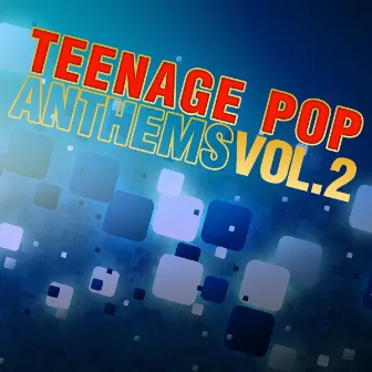 Teenage Pop Anthems - Vol.2 by Kick Back Ohio