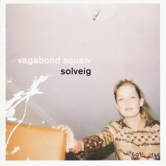 Vagabond Squaw by Solveig Sandnes