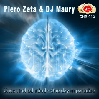 Uncontrolled Mind - One Day in Paradise by Piero Zeta