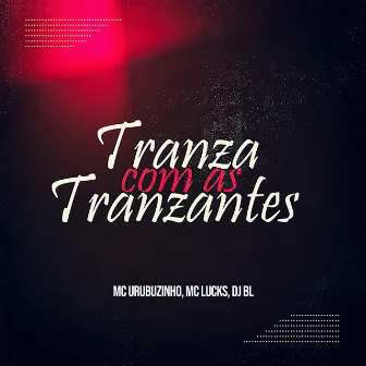 Tranza Com As Tranzantes by DJ BL