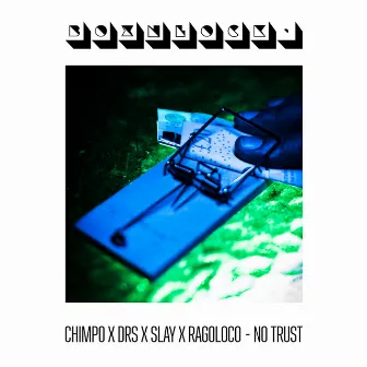 No Trust by Chimpo