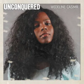 Unconquered by Wedeline Casimir