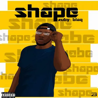 Shape by Zuby Blaq