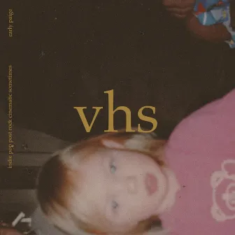 indie pop post rock cinematic sometimes: vhs by Carly Paige