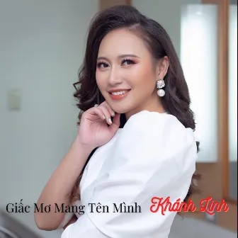 Giấc Mơ Mang Tên Mình by Khánh Linh