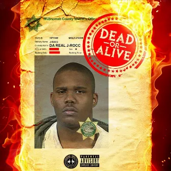 Dead or Alive by Da Real J-Rocc