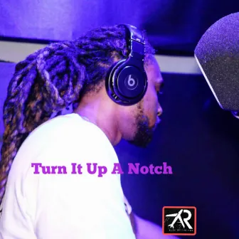 Turn It Up A Notch by Nino Nix